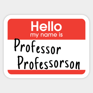 I am Professor Professorson. Really. Sticker